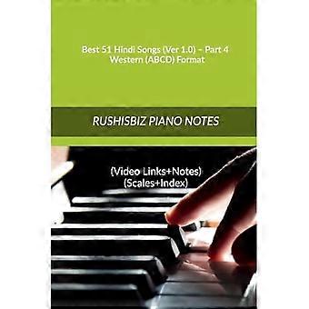 Beste 51 Hindi Liedjes (Ver 1. 0) - Deel 4 - Western (ABCD) Formaat : RUSHISBIZ PIANO NOTES - (Video Links+Notes+Scales+Index) - MEDIUM SIZE (6X9 BOEK)