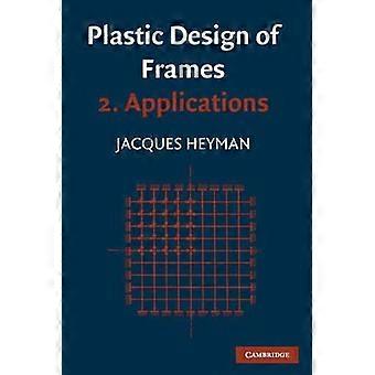 Design de Estruturas Plásticas: 2 Aplicações - Jacques Heyman