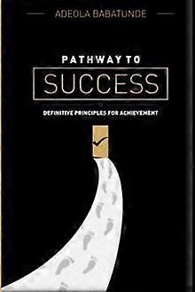 Pathway To Success - Adeola Babatunde
