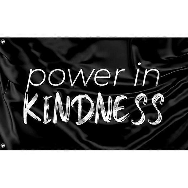 Power In Kindness Flag FG1199