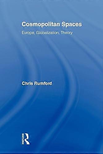 Cosmopolitan Spaces: Europe Globalization Theory