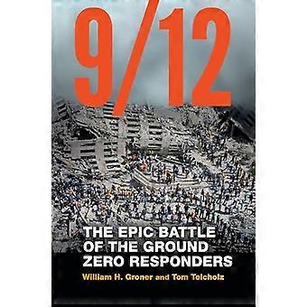 9/12 The Epic Battle of the Ground Zero Responders