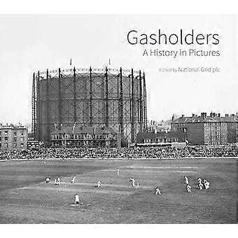 Gasholders A History in Pictures