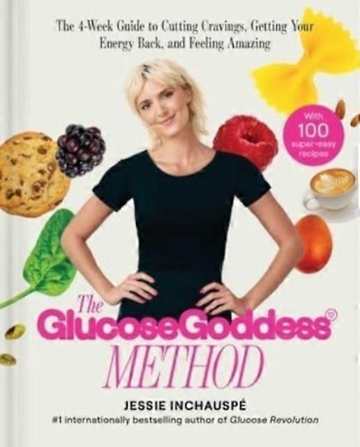 Glucose Goddess Method by Jessie Inchauspe Hardback Book