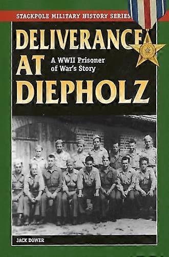 Deliverance at Diepholz: A WWII Prisoner of Wars Story