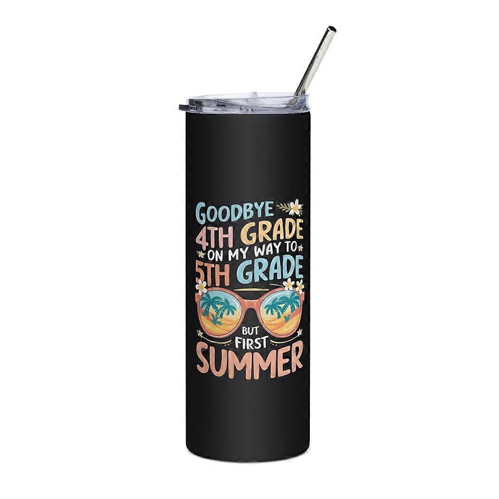 The End of School Year Skinny Slim Tumbler, Goodbye 4th Grade On My Way to 5th Grade But First Summer
