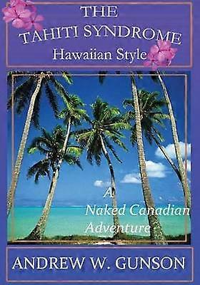 The Tahiti SyndromeHawaiian Style
