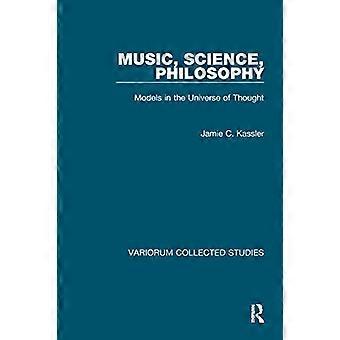 Música, ciencia, filosofía: modelos en el universo del pensamiento (Variorum Collected Studies)