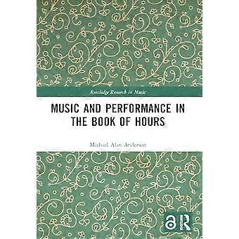 Musik und Performance im Stundenbuch (Routledge Research in Music)