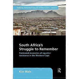 Sør-Afrikas kamp for å huske: Omstridte minner om motstand fra okkupanter i Western Cape (Europa Perspectives in Transitional Justice)