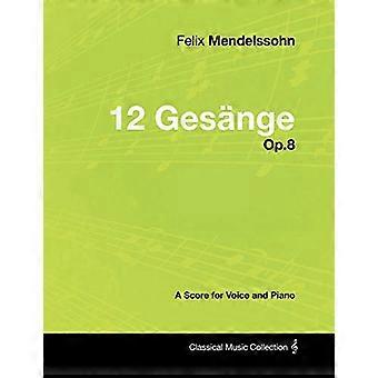 Felix Mendelssohn-12 Gesange-Op.8-A Partitura per voce e pianoforte