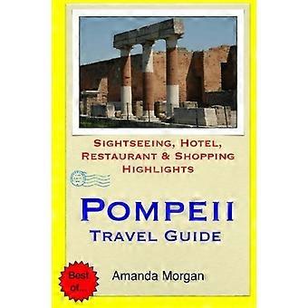 Reseguide för Pompeji: Sightseeing, hotell, restauranger och shopping