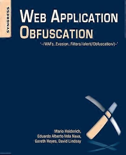 Web Application Obfuscation: '-/WAFs..Evasion..Filters//Alert(/Obfuscation/)-'