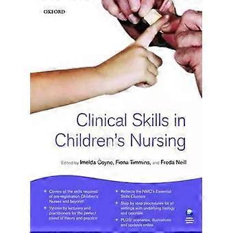 Clinical Skills For Children's Nursing - Imelda Coyne