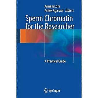Sperm Chromatin For The Researcher A Practical Guide - Springer Nature B.V