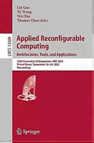Applied Reconfigurable Computing. Architectures Tools And Applications 18t - Springer Nature B.V
