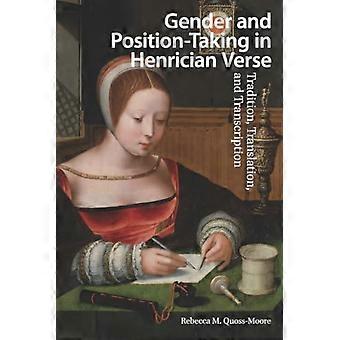 Gender and Position-Taking in Henrician Verse : Tradition, Translation, and Transcription