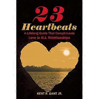 23 Heartbeats A Lifelong Guide That Compliments Love In All Relationships - Kent R. Gant Jr - Paperback - en Book