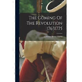 The Coming Of The Revolution 17631775 - Lawrence Henry Gipson - Paperback - English Book - History