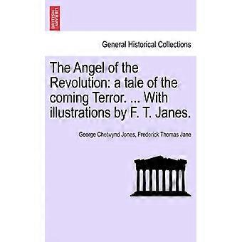 The Angel Of The Revolution A Tale Of The Coming Terror. With Illustrations B - George Chetwynd Jones - Paperback - English Book - History