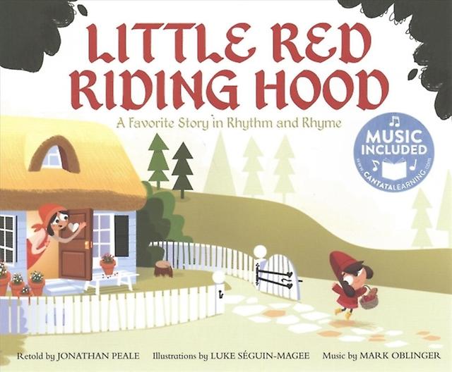 Little Red Riding Hood a Favorite Story in Rhythm and Rhyme Fairy Tale Tunes by Jonathan Peale