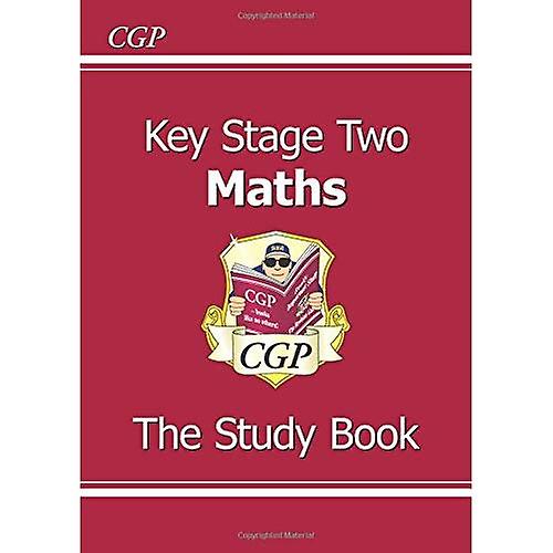 Key Stage 2 Maths: The Study Book