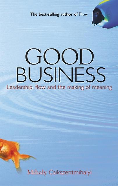Good Business by Mihaly Csikszentmihalyi Paperback
