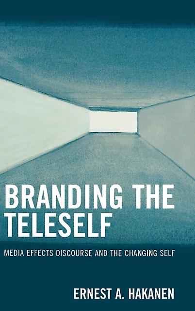 Branding The Teleself by Ernest A. Hakanen Paperback Book
