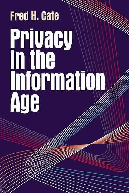 Privacy In The Information Age by Fred H. Cate Paperback Book