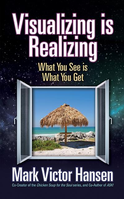 Visualizing Is Realizing by Mark Victor Hansen Paperback Book