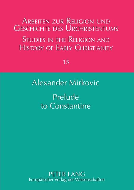 Prelude To Constantine by Alexander Mirkovic Paperback