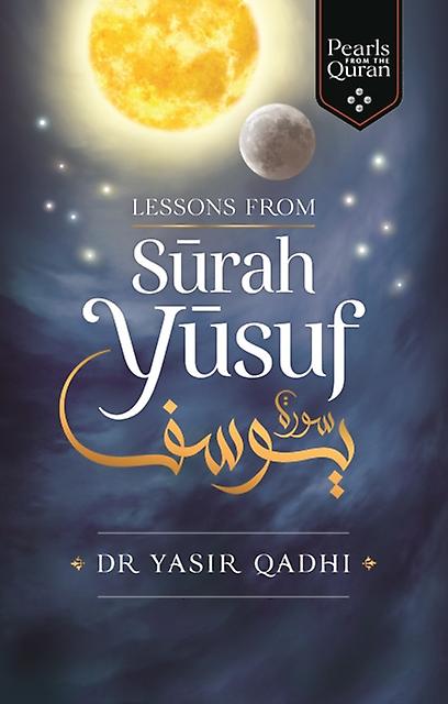 Lessons From Surah Yusuf by Yasir Qadhi Paperback
