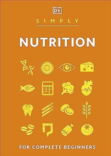 Simply Nutrition by DK Paperback Book