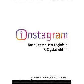Visual Social Media Cultures - Tama Leaver