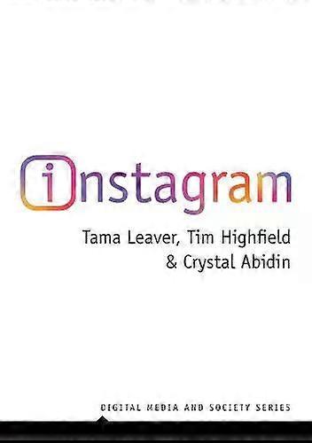 Visual Social Media Cultures - Tama Leaver