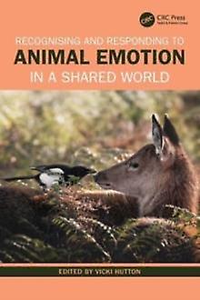 Recognising And Responding To Animal Emotion In A Shared World by Vicki Hutton Paperback Book