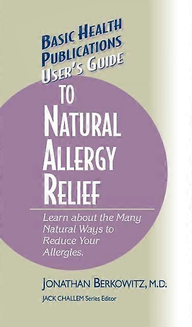Users Guide To Natural Allergy Relief by Jonathan M. Berkowitz Hardback Book