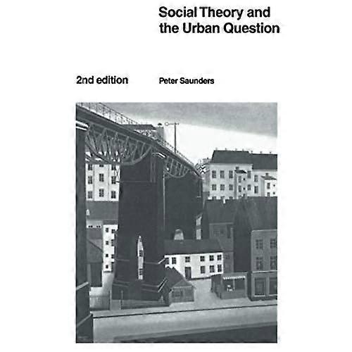 Social Theory and the Urban Question