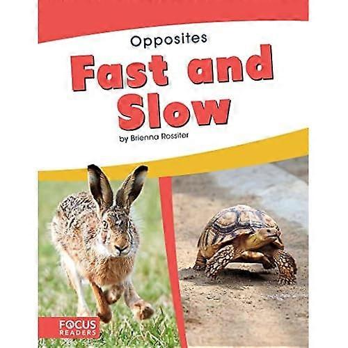 Opposites: Fast and Slow