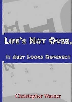 Life's Not Over it Just Looks Different