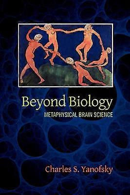 Beyond Biology