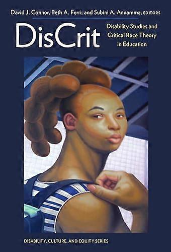 DisCrit: Disability Studies and Critical Race Theory in Education