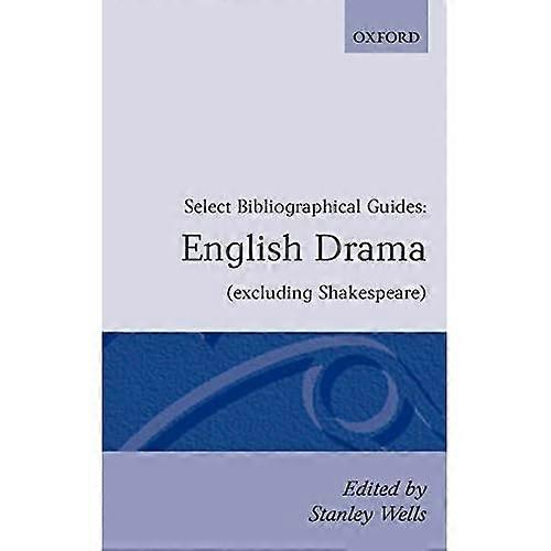 English Drama (Excluding Shakespeare): Select Bibliographical Guides