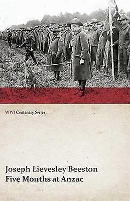 Five Months at Anzac WWI Centenary Series