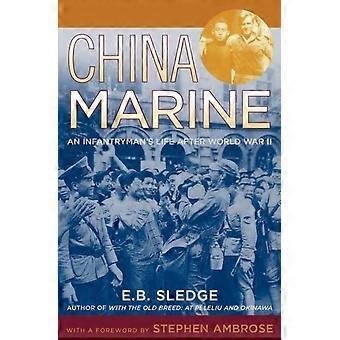 China Marine An Infantryman's Life After World War Ii - E. B. Sledge
