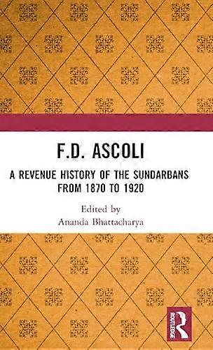 F.D. Ascoli: A Revenue History of the Sundarbans: From 1870 to 1920