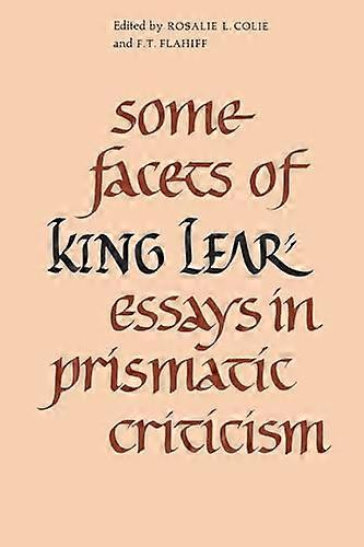 Some Facets of King Lear: Essays in Prismatic Criticism