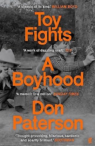 Toy Fights: A Boyhood A classic of its kind William Boyd