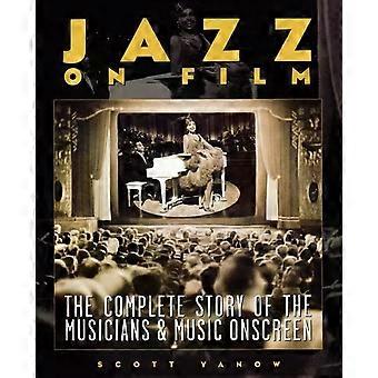 Jazz no Cinema: A História Completa dos Músicos e da Música na Tela - Scott Yanow