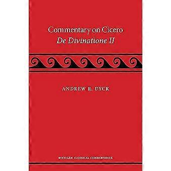 Kommentti Cicerosta, De Divinatione II (Michigan Classical Commentaries)